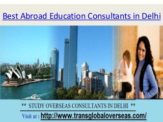 Best Abroad Education Consultants in Delhi
 