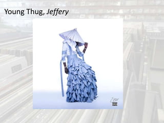 Young Thug, Jeffery
 