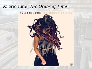 Valerie June, The Order of Time
 