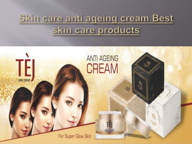 tej anti aging cream