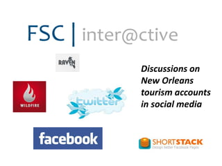 Discussions on
New Orleans
tourism accounts
in social media

 