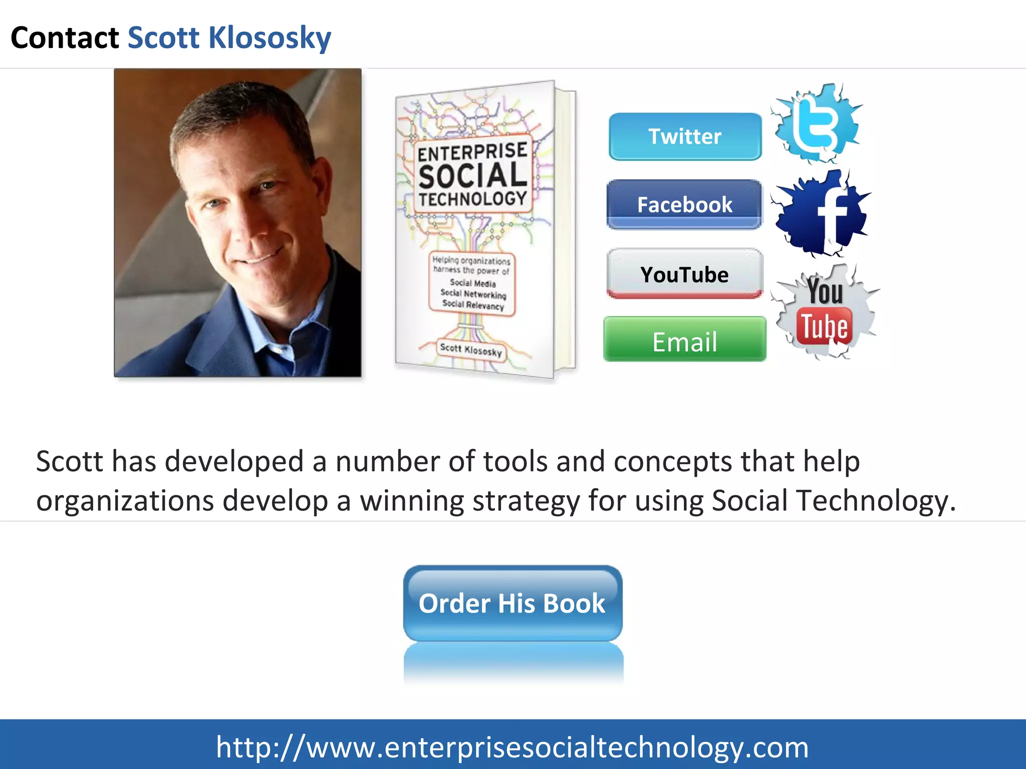 Teaching Technology
to the Non-Technology Leader.
Technology never stops evolving and we never stop following it. Led by
international technology speaker Scott Klososky, we’re a team
relentlessly focused on capturing and translating ways organizations can
use technology to win markets, adapt cultures, and remain ahead of the
curve for years to come. From public and private workshop tracks to full-
scale organizational technology assessments and digital outreach
blueprint strategies, we’ve got enterprise technology growth covered.
Take a closer look at:
www.fpov.com
(405) 359-3910
info@fpov.com
vision you can use
 
