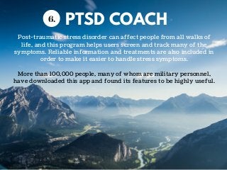 PTSD COACH6.
Post-traumatic stress disorder can affect people from all walks of
life, and this program helps users screen ...