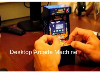 Desktop Arcade Machine
 
