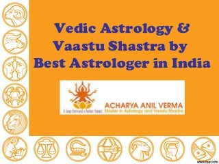 Vedic Astrology &
Vaastu Shastra by
Best Astrologer in India
 