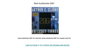 Best Audiobooks 2061
best audiobooks 2061 for road trip | best audiobooks 2061 for couples road trip
LINK IN PAGE 4 TO LISTEN OR DOWNLOAD BOOK
 