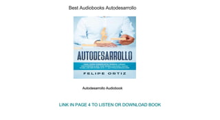 Best Audiobooks Autodesarrollo
Autodesarrollo Audiobook
LINK IN PAGE 4 TO LISTEN OR DOWNLOAD BOOK
 