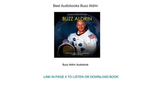 Best Audiobooks Buzz Aldrin
Buzz Aldrin Audiobook
LINK IN PAGE 4 TO LISTEN OR DOWNLOAD BOOK
 