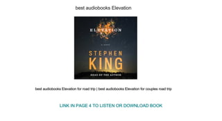 best audiobooks Elevation
best audiobooks Elevation for road trip | best audiobooks Elevation for couples road trip
LINK IN PAGE 4 TO LISTEN OR DOWNLOAD BOOK
 