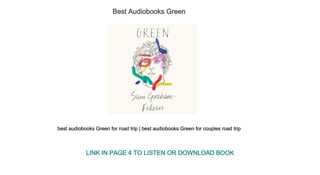 Best Audiobooks Green
best audiobooks Green for road trip | best audiobooks Green for couples road trip
LINK IN PAGE 4 TO LISTEN OR DOWNLOAD BOOK
 
