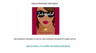 best audiobooks Intercepted
best audiobooks Intercepted for road trip | best audiobooks Intercepted for couples road trip
LINK IN PAGE 4 TO LISTEN OR DOWNLOAD BOOK
 