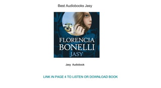 Best Audiobooks Jasy 
Jasy  Audiobook
LINK IN PAGE 4 TO LISTEN OR DOWNLOAD BOOK
 
