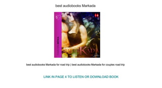 best audiobooks Markada
best audiobooks Markada for road trip | best audiobooks Markada for couples road trip
LINK IN PAGE 4 TO LISTEN OR DOWNLOAD BOOK
 