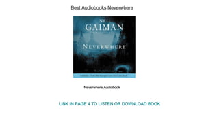 Best Audiobooks Neverwhere
Neverwhere Audiobook
LINK IN PAGE 4 TO LISTEN OR DOWNLOAD BOOK
 