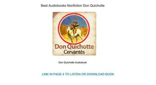 Best Audiobooks Nonfiction Don Quichotte
Don Quichotte Audiobook
LINK IN PAGE 4 TO LISTEN OR DOWNLOAD BOOK
 
