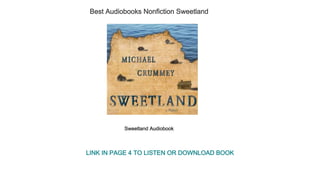 Best Audiobooks Nonfiction Sweetland
Sweetland Audiobook
LINK IN PAGE 4 TO LISTEN OR DOWNLOAD BOOK
 