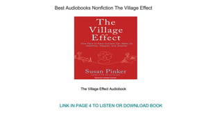 Best Audiobooks Nonfiction The Village Effect
The Village Effect Audiobook
LINK IN PAGE 4 TO LISTEN OR DOWNLOAD BOOK
 