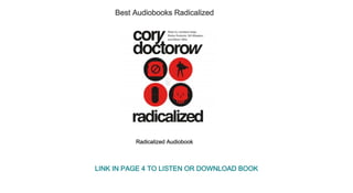 Best Audiobooks Radicalized
Radicalized Audiobook
LINK IN PAGE 4 TO LISTEN OR DOWNLOAD BOOK
 