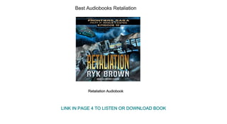 Best Audiobooks Retaliation
Retaliation Audiobook
LINK IN PAGE 4 TO LISTEN OR DOWNLOAD BOOK
 