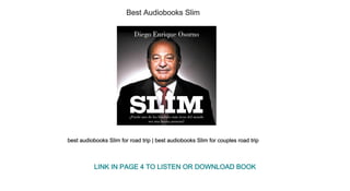 Best Audiobooks Slim
best audiobooks Slim for road trip | best audiobooks Slim for couples road trip
LINK IN PAGE 4 TO LISTEN OR DOWNLOAD BOOK
 