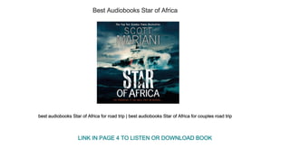 Best Audiobooks Star of Africa
best audiobooks Star of Africa for road trip | best audiobooks Star of Africa for couples road trip
LINK IN PAGE 4 TO LISTEN OR DOWNLOAD BOOK
 
