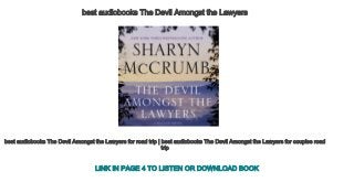 best audiobooks The Devil Amongst the Lawyers
best audiobooks The Devil Amongst the Lawyers for road trip | best audiobooks The Devil Amongst the Lawyers for couples road 
trip
LINK IN PAGE 4 TO LISTEN OR DOWNLOAD BOOK
 