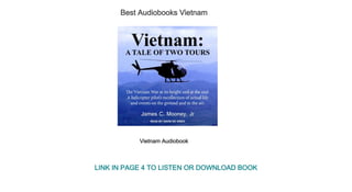 Best Audiobooks Vietnam
Vietnam Audiobook
LINK IN PAGE 4 TO LISTEN OR DOWNLOAD BOOK
 