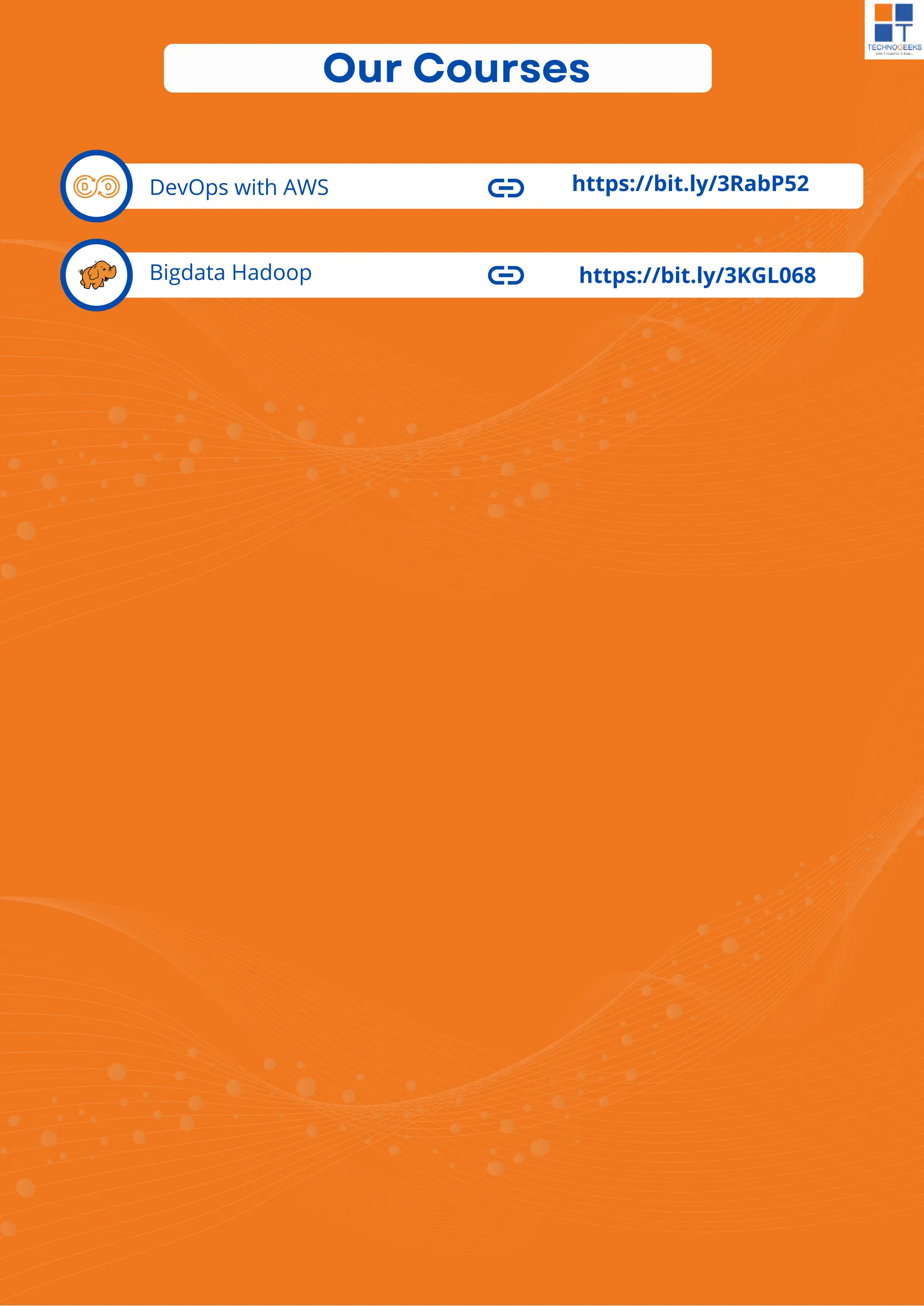 DevOps with AWS https://bit.ly/3RabP52
Our Courses
Bigdata Hadoop https://bit.ly/3KGL068
 