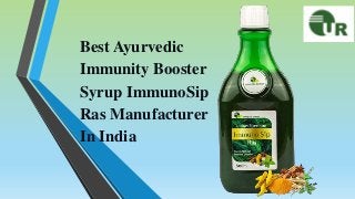 Best Ayurvedic
Immunity Booster
Syrup ImmunoSip
Ras Manufacturer
In India
 