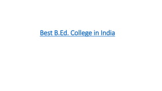 Best B.Ed. College in India
 
