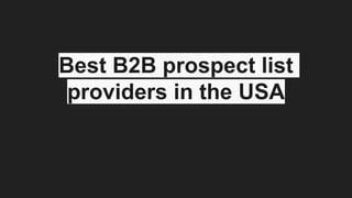 Best B2B prospect list
providers in the USA
 