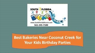 Best Bakeries Near Coconut Creek for
Your Kids Birthday Parties
 
