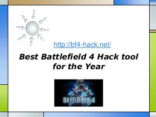 Best Battlefield 4 Hack tool
for the Year
http://bf4-hack.net/
 