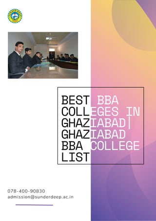 BEST BBA
COLLEGES IN
GHAZIABAD|
GHAZIABAD
BBA COLLEGE
LIST
078-400-90830
admission@sunderdeep.ac.in
 