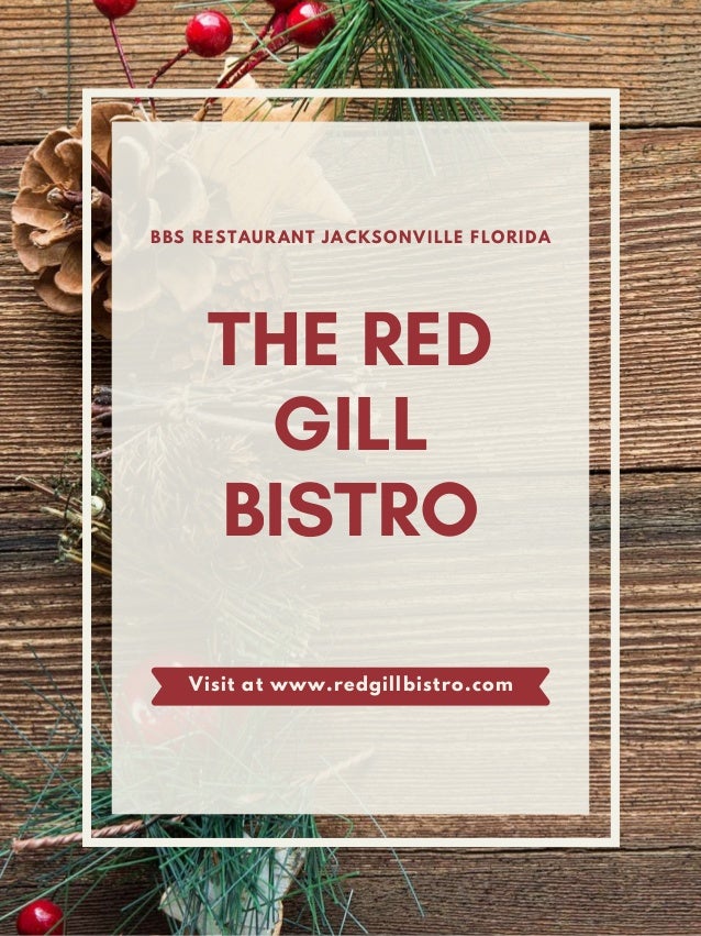 Best BBs Restaurant in Jacksonville Florida The Red Gill Bistro