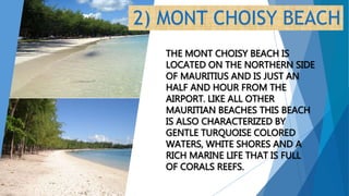 2) MONT CHOISY BEACH
 