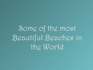 Some of the most Beautiful Beaches in the World 