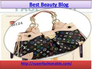 Best Beauty Blog

http://superfashionable.com/

 