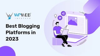Best Blogging
Platforms in
2023
 