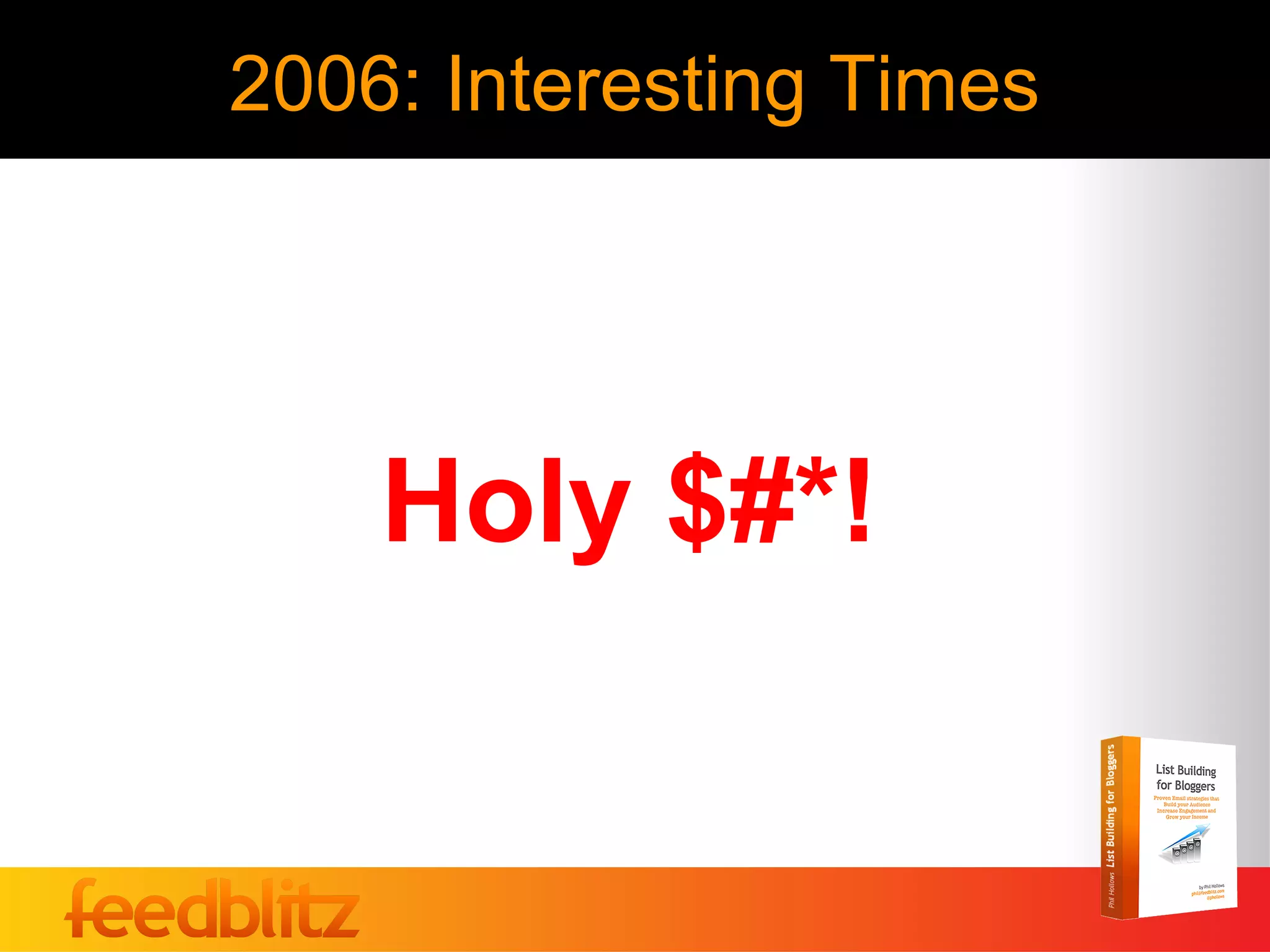 2006: Interesting Times




    Holy $#*!
 