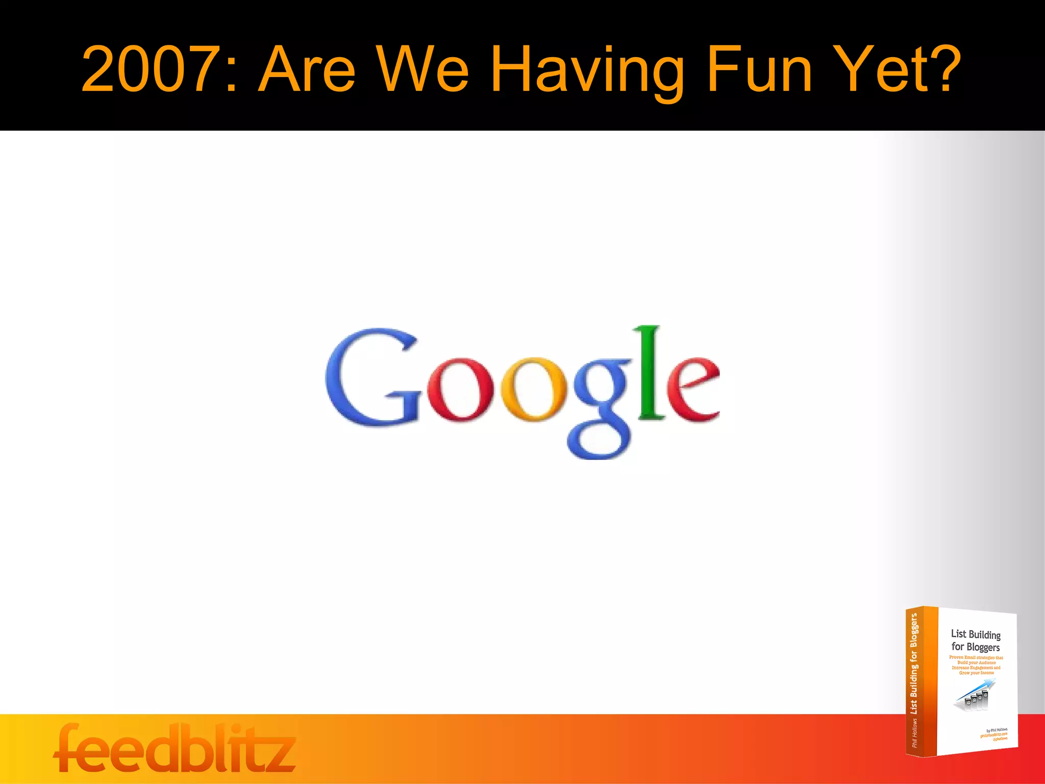 2007: Are We Having Fun Yet?
 
