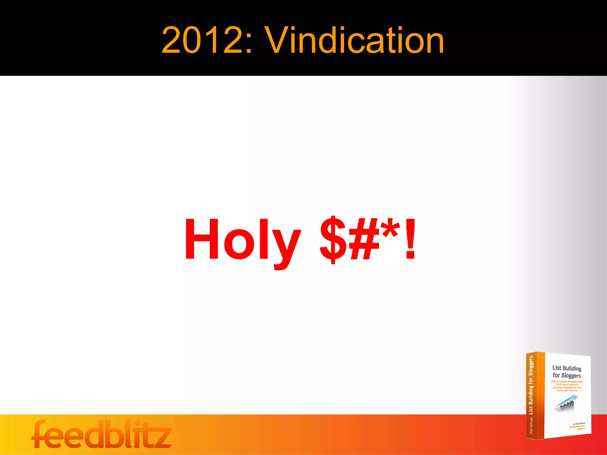 2012: Vindication




 Holy $#*!
 