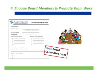4. Engage Board Members & Promote Team Work
21
 