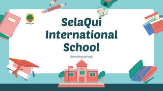 SelaQui
International
SchoolBoarding school
 