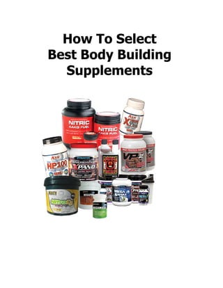 How To Select
Best Body Building
  Supplements
 