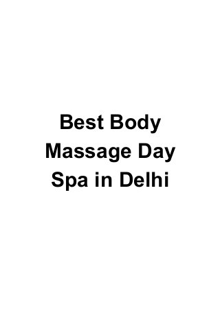 Best Body
Massage Day
Spa in Delhi
 