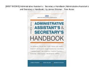 [BEST BOOKS] Administrative Assistant s Secretary s Handbook (Administrative Assistant s
and Secretary s Handbook) by James Stroman Free Acces
 