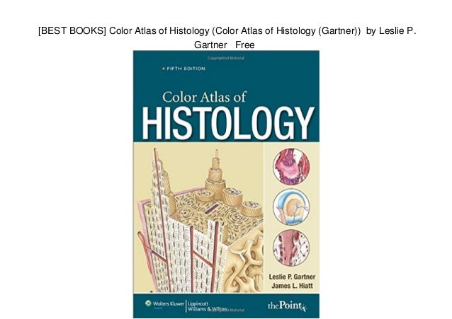[BEST BOOKS] Color Atlas of Histology (Color Atlas of Histology