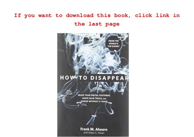 [BEST BOOKS] How to Disappear: Erase Your Digital Footprint, Leave ...