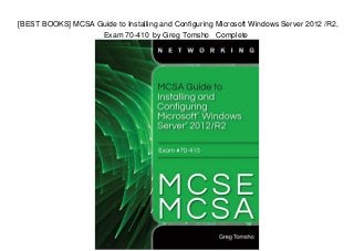 [BEST BOOKS] MCSA Guide to Installing and Configuring Microsoft Windows Server 2012 /R2,
Exam 70-410 by Greg Tomsho Complete
 